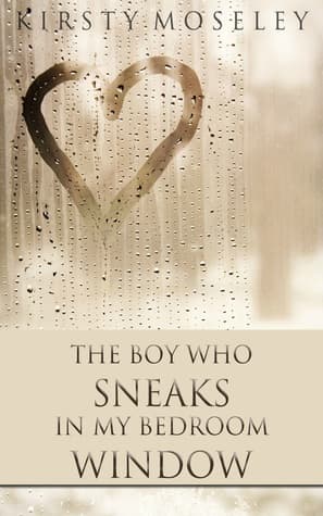 The Boy Who Sneaks in My Bedroom Window cover